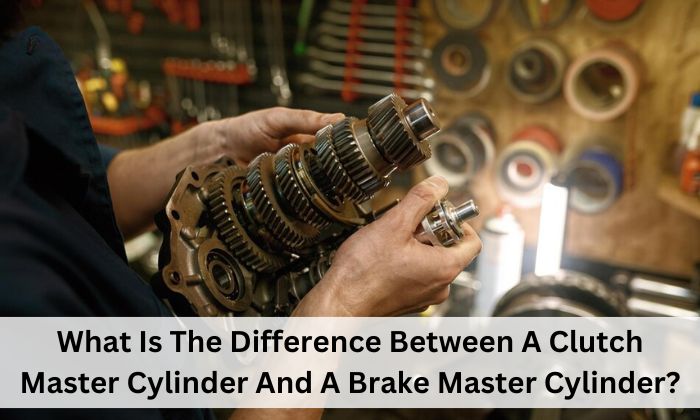 What Is The Difference Between A Clutch Master Cylinder And A Brake Master Cylinder?